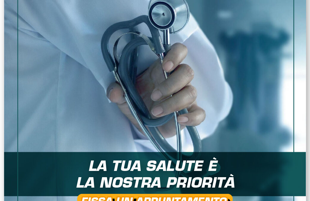 La tua salute è la nostra priorità