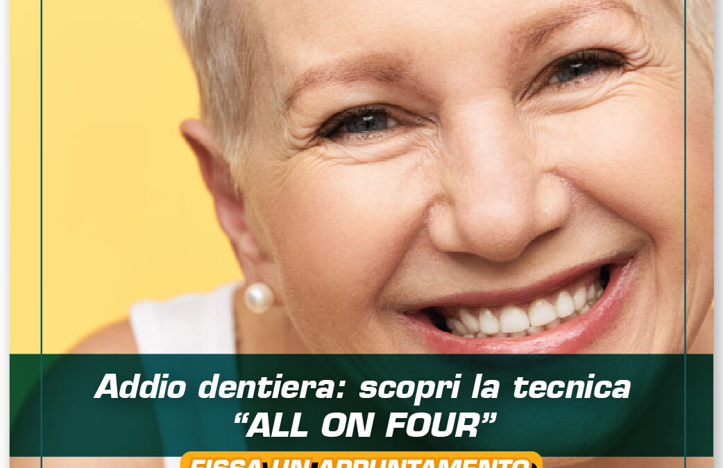 Addio dentiera: scopri la tecnica "All In Four"